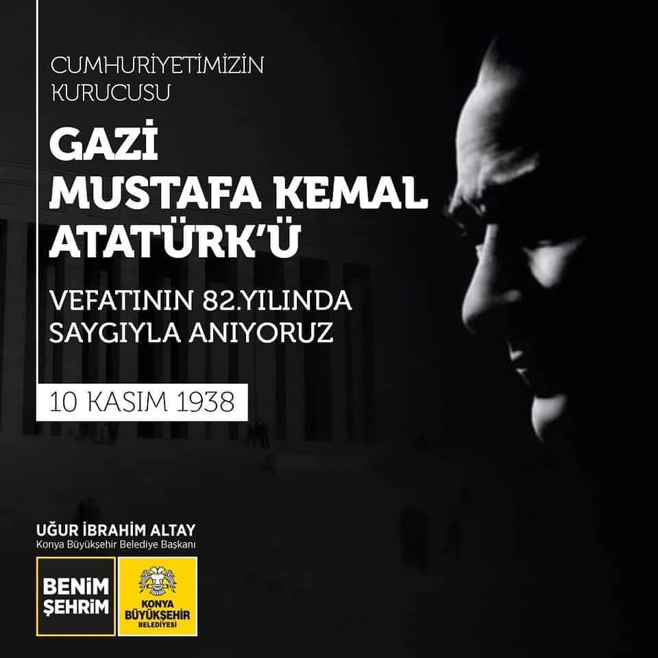 Cumhuriyetimizin kurucusu Gazi Mustafa Kemal Atatürk'ü vefatının 82. yılında say...