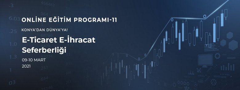 E-TİCARET / E-İHRACAT SEFERBERLİĞİ EĞİTİM PROGRAMI