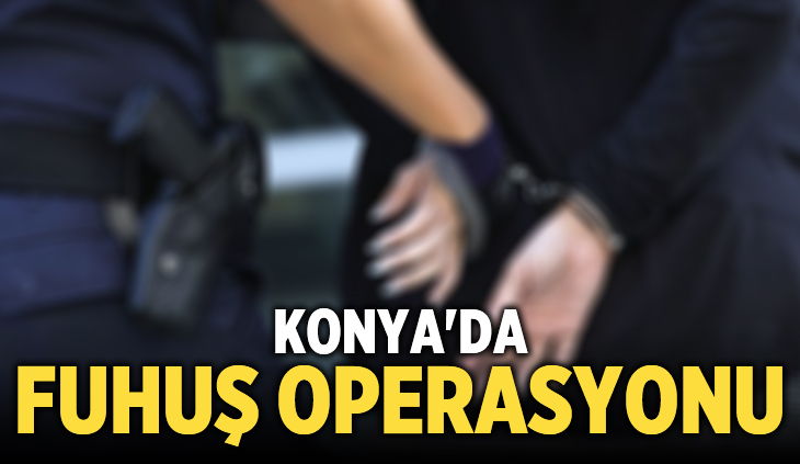 Konya Polisinden fuhuş operasyonu